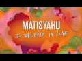 Matisyahu - I Believe In Love [Official Audio]