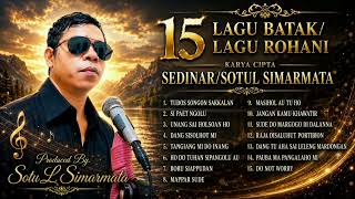 Download lagu 15 LAGU BATAK & ROHANI TERBARU 2026 PALING MENYENTUH HATI Cipt.Sedinar Sotul Simarmata mp3