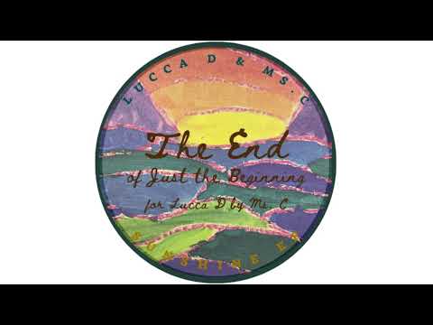 The End of Just the Beginning (for Lucca D by Ms. C)