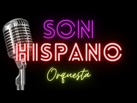 Son Hispano Orquesta-Mosaico Hispanos