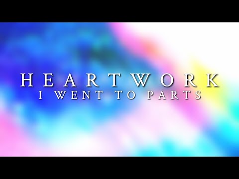 Heartwork - I Went To Parts - 'Coloured Out' E.P Stream