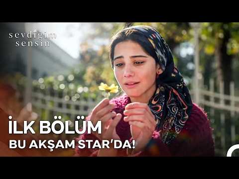 Sevdiğim Sensin İlk Bölümüyle Bu Akşam Star'da!