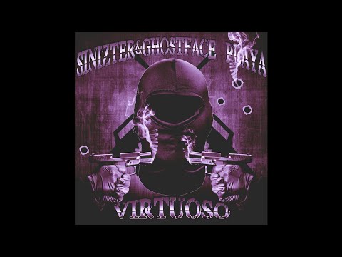 Sinizter & Ghostface Playa - VIRTUOSO (OFFICIAL AUDIO)