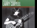 • Larry Coryell • Yesterdays