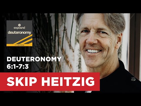 Deuteronomy 6:1-7:3 - Deuteronomy - 2015 | Skip Heitzig