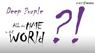 Deep Purple &quot;All The Time in The World&quot; Official Lyric Video (HD) from &quot;NOW What?!&quot;