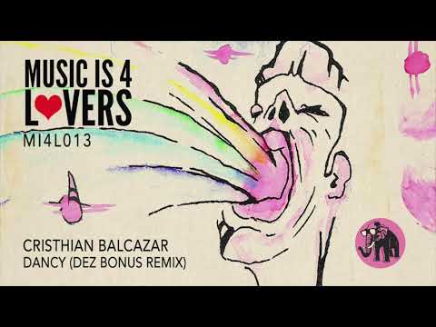 Cristhian Balcazar - Dancy (DEZ Bonus Remix) [Music is 4 Lovers] [MI4L.com]
