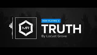 Locust Grove - Truth [HD]