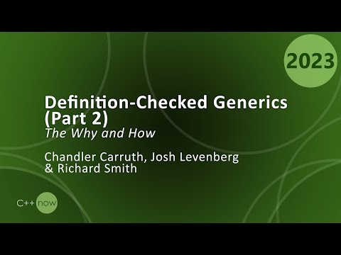 Definition-Checked Generics, Part 2: The Why & How - Chandler Carruth, Josh Levenberg, Richard Smith
