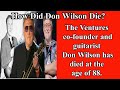 How Did Don Wilson Die? | The Ventures co-founder and guitarist Don Wilson has died at the age of 88