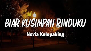 Download lagu Biar Kusimpan Rinduku - Novia Kolopaking ( Lirik ) mp3