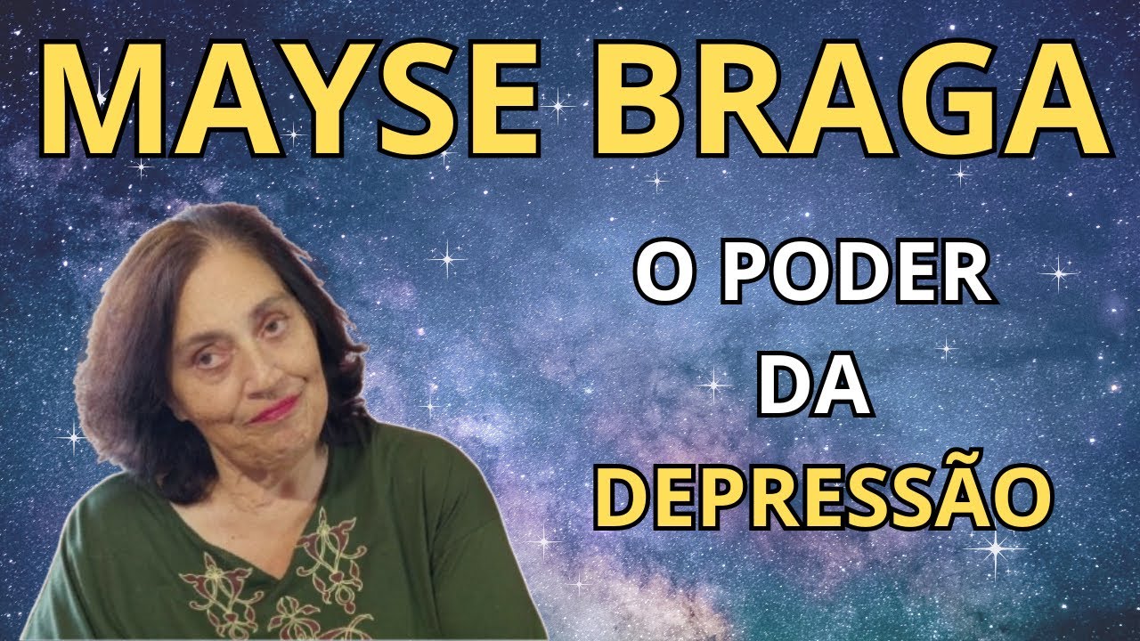 CUIDADO COM O PODER DA DEPRESSÃO – EXPLICA MAYSE BRAGA