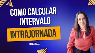 Aprenda a calcular Intervalo Intrajornada no PJe Calc