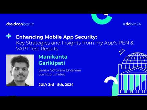 Enhancing Mobile App Security - Manikanta Garikipati | droidcon Berlin 2024