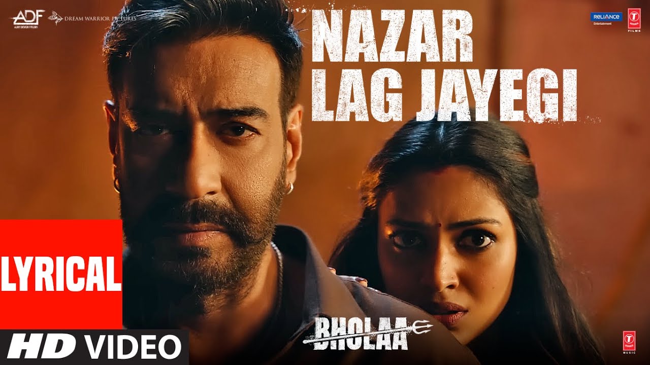 Nazar Lag Jayegi Lyrics  | Bholaa | Ajay Devgn, Tabu | Javed Ali | Ravi Basrur