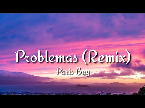 Paris Boy - Problemas (Remix)