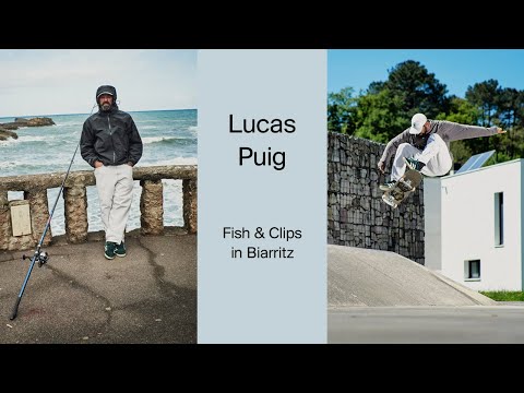 Lucas Puig – “Going Fishing in Biarritz”