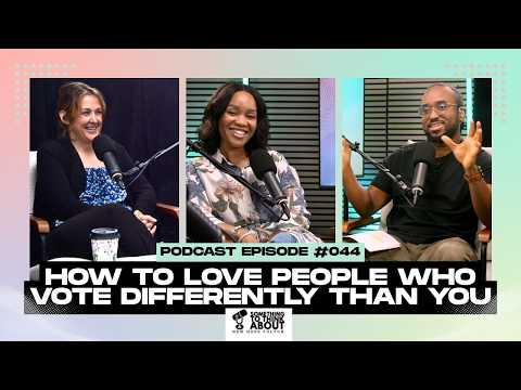 How to love people who vote differently than you | STTA E044 | NEWHOPEfulton