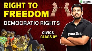 Right to Freedom Class 9 - Civics (SST) Chapter 5 | Democratic Rights