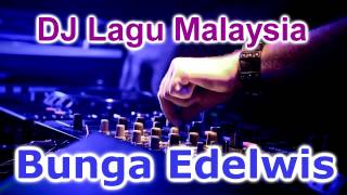 DJ Bunga Edelwis Full Bass...