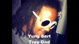YUNG BERT. Trap God Intro
