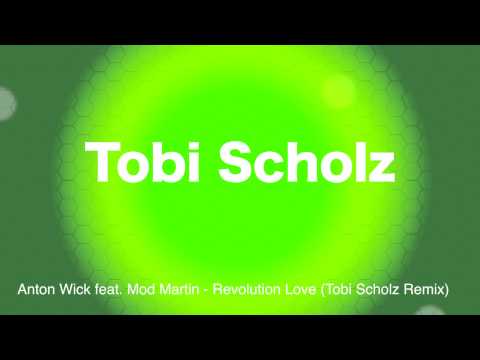 Anton Wick feat. Mod Martin - Revolution Love (Tobi Scholz Remix)