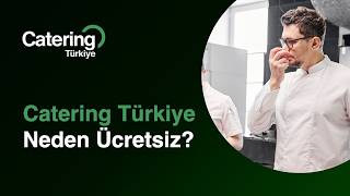 Catering Türkiye Neden Ücretsiz?