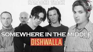 Dishwalla | Somewhere In The Middle (HQ Karaoke)