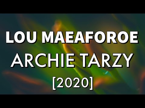 LOU MAEAFOROE - ARCHIE TARZY [2020]