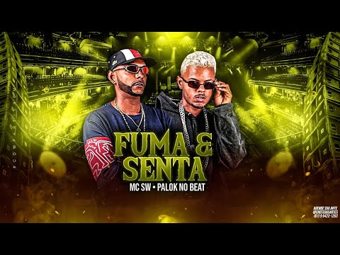 FUMA E SENTA - PALOK NO BEAT E SW CHEFINHO - REMIX BREGA FUNK