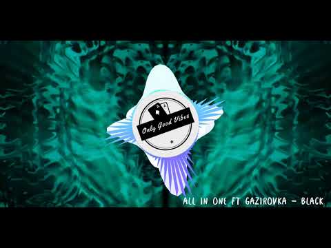 All In One ft Gazirovka - Black