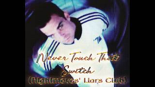 Robbie Williams - Never Touch That Switch (Nightmoves' Liars Club Mix)