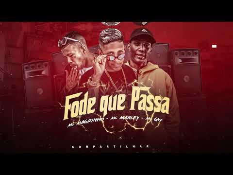 MC MARLEY, MC GW E MC MAGRINHO - FODE QUE PASSA (REMIX BREGA FUNK)