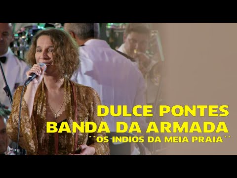 Dulce Pontes e a Banda da Armada | Os Índios Da Meia Praia