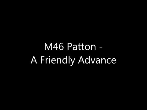 World of Tanks - M46 Patton - A Friendly Advance