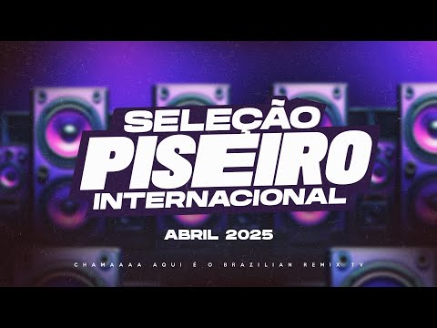 SELEÇÃO PISEIRO INTERNACIONAL - ABRIL 2025