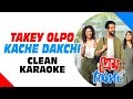 Takey Olpo Kachhe Dakchhi | karaoke with Lyrical | Mahtim| Soumya, Susmita,Sweta |