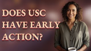 Does USC have early action