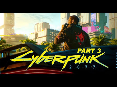 CYBERPUNK 2077 || Walkthrough Gameplay Part 3 - [ 4K 60FPS ]