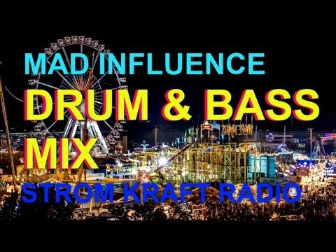 Mad Influence - Drum & Bass Mix (Strom Kraft Radio)