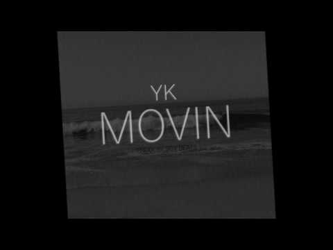 YK - Movin (Audio)