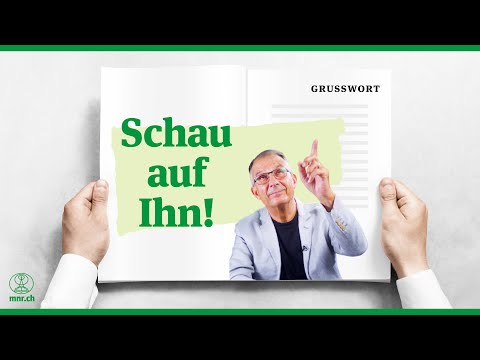 Schau auf Ihn! | Grusswort November 2022 | Norbert Lieth