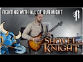 Shovel Knight: Fighting with All of Our Might - Metal ...