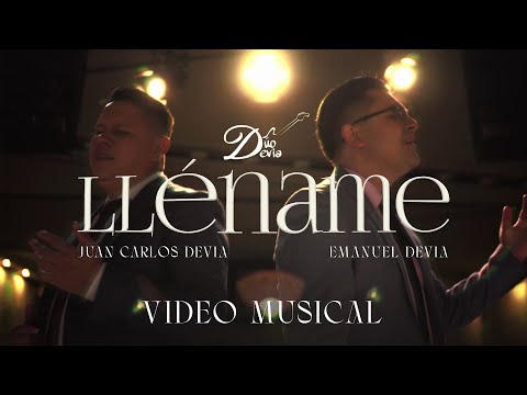 Dúo Devia - Juan Carlos & Emanuel — LLÉNAME