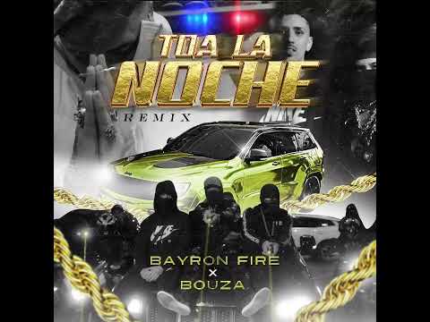 TOA LA NOCHE REMIX ❌ BOUZA / BAYRON FIRE ❌ SONIDO ORIGINAL
