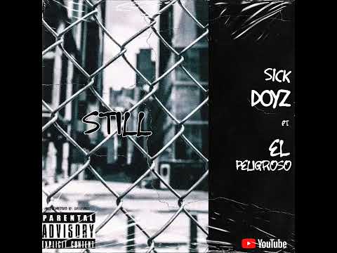 Sick Doyz FT. EL Peligroso - Still (Audio)