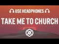 Hozier - Take Me To Church (Lyrics) | 8D Audio 🎧
