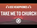 Hozier Take Me To Church Lyrics 8D Audio