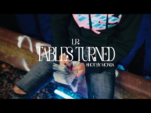 LR - “TABLES TURNED” (OFFICIAL MUSIC VIDEO) #viral #trending