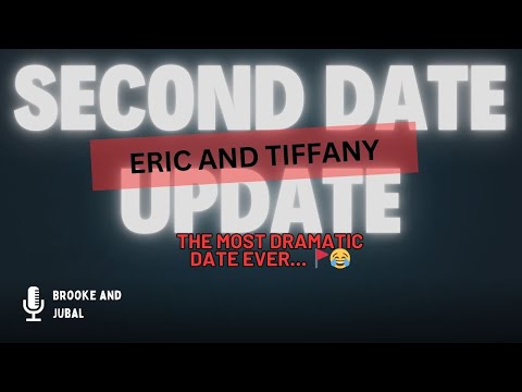 Second Date Update Eric and Tiffany Full Episode - The MOST dramatic date ever… 🚩😂